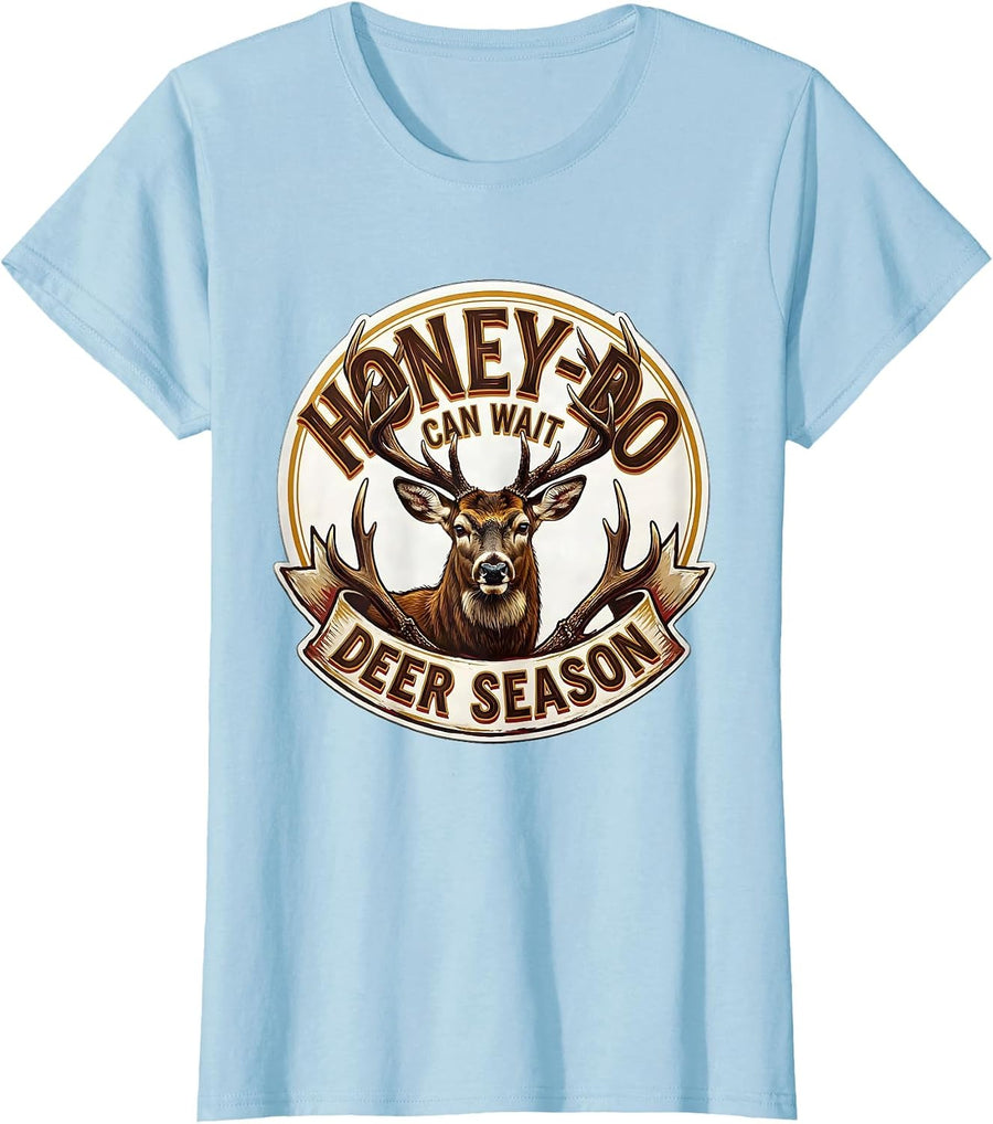 Women's Honey-Do Can Wait Deer Season Funny Deer Hunting Dad Humor T-Shirt - Baby Blue