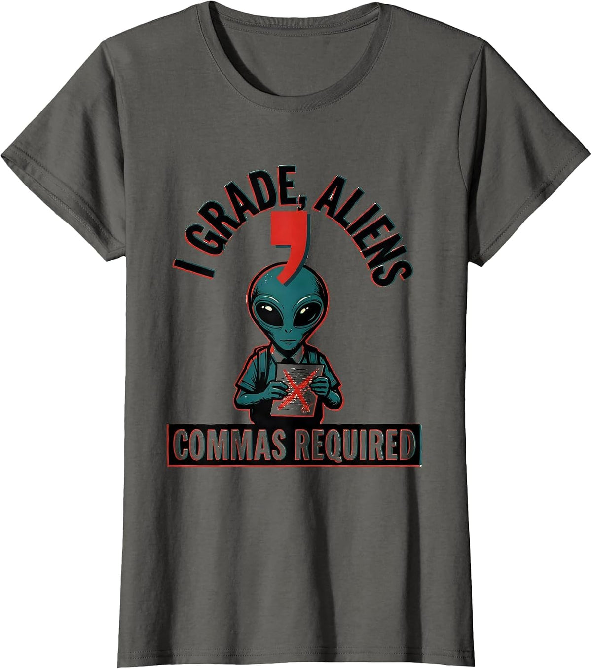 Women's I Grade Aliens Commas Required Funny Grammar Teacher Humor T-Shirt - Asphalt Grey
