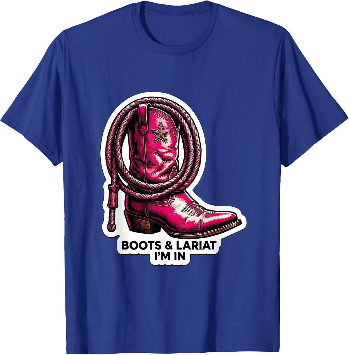 Men's Boots & Lariat I'm In Western Cowgirl Rodeo Sticker Style T-Shirt - Royal Blue