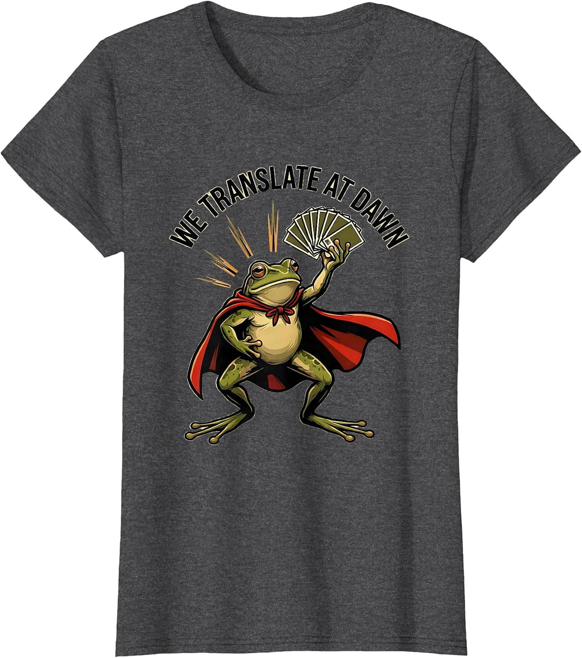 Women's We Translate At Dawn Funny Teacher Frog Back to School Humor T-Shirt - Dark Heather Grey