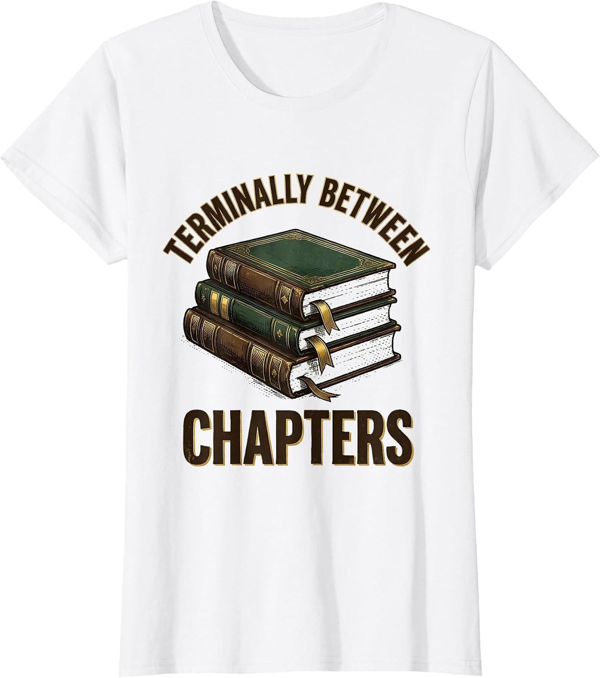 Terminally Between Chapters Vintage Bookworm Reader Humor T-Shirt - White