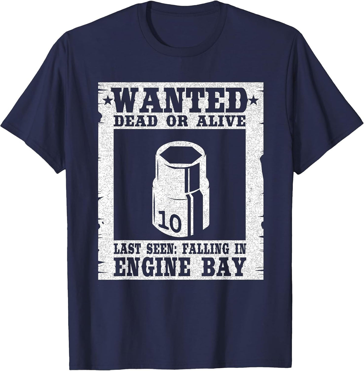 Wanted 10mm Socket Poster Race Car Drag Racing Mechanic T-Shirt - Navy Blue