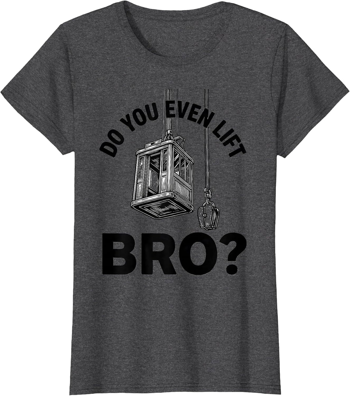 Women's Do You Even Lift, Bro? Funny Gym Bro Workout Humor T-Shirt - Dark Heather Grey