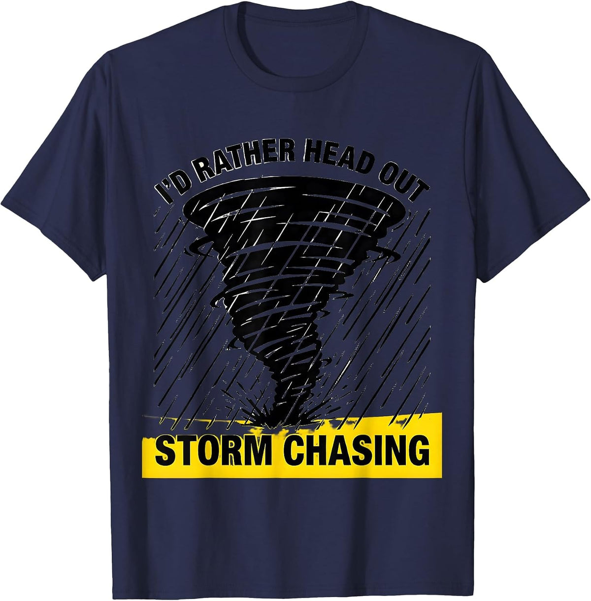 Men's I'd Rather Head Out Storm Chasing Stencil Graphic Storm T-Shirt - Navy Blue