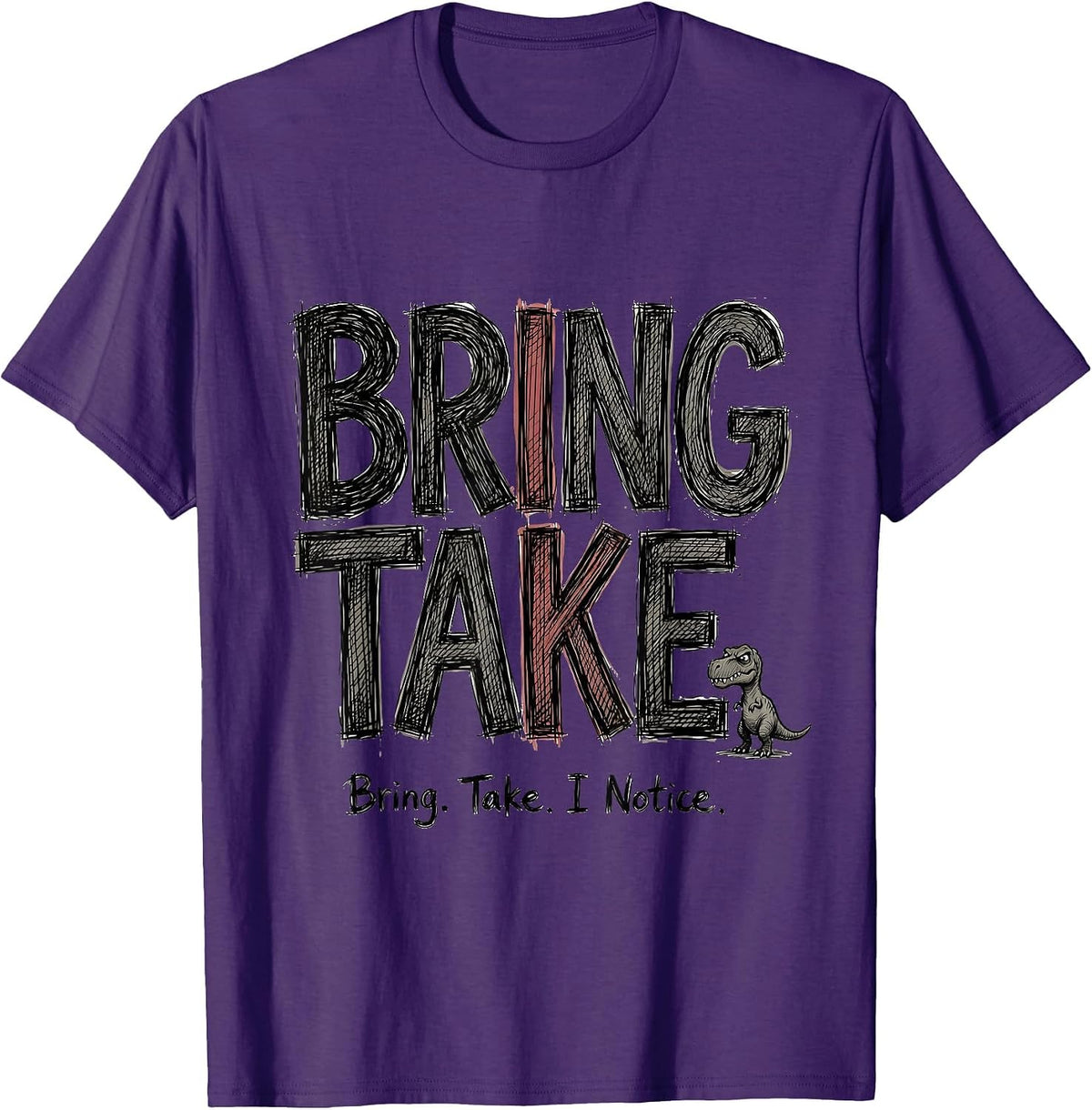 Men's Bring. Take. I Notice. Funny Grammar Teacher Dinosaur Humor T-Shirt - Purple
