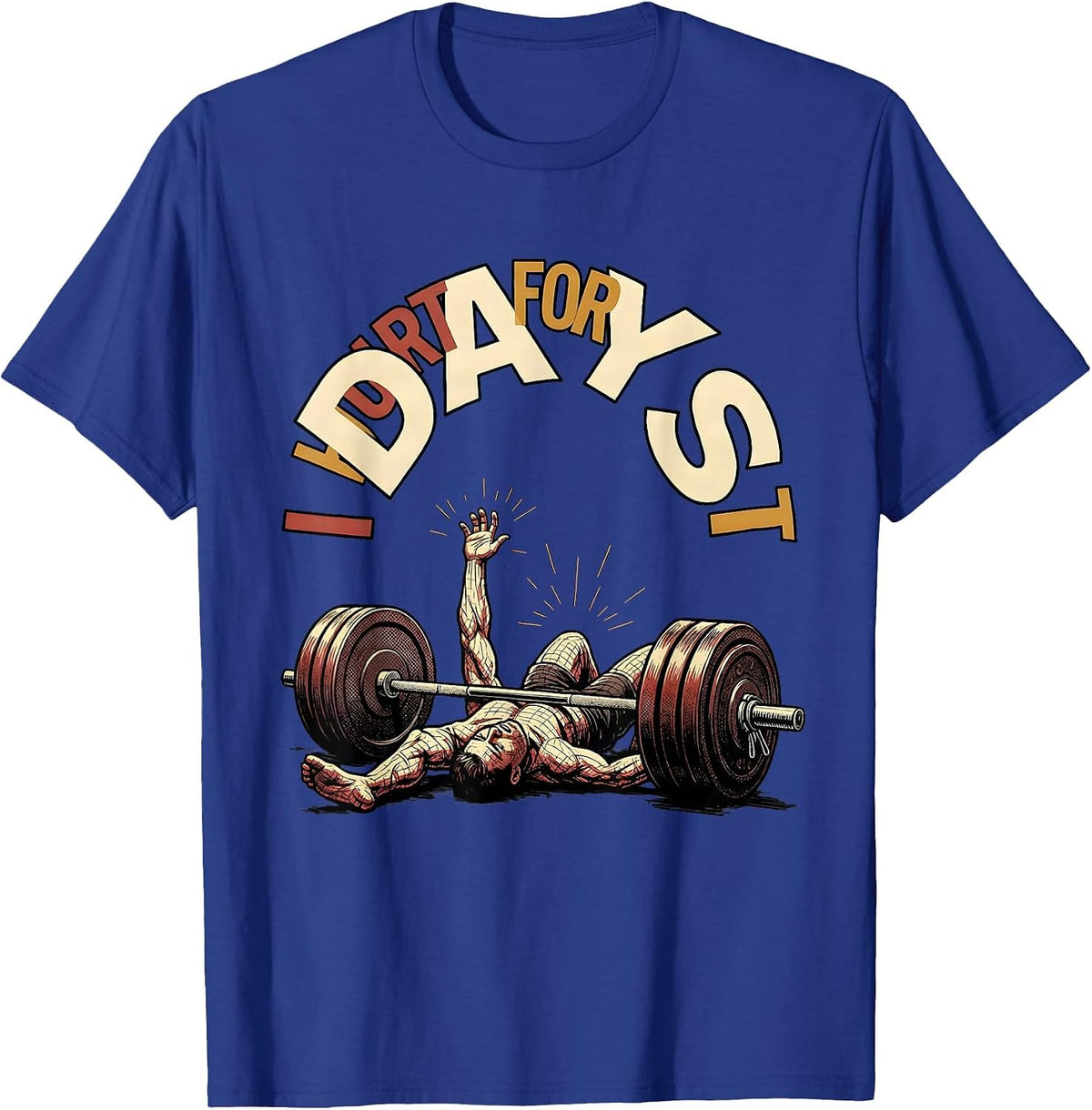 I Hurt For Days Funny Gym Quote Weightlifting Workout Humor T-Shirt - Royal Blue