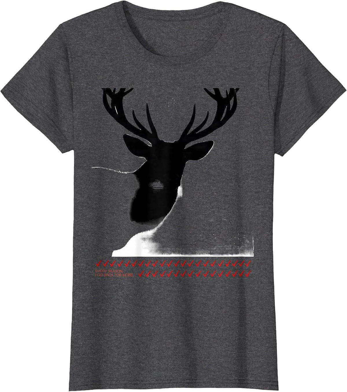 Women's Every Season I Go Back For More Funny Deer Hunting Dad Gift T-Shirt - Dark Heather Grey