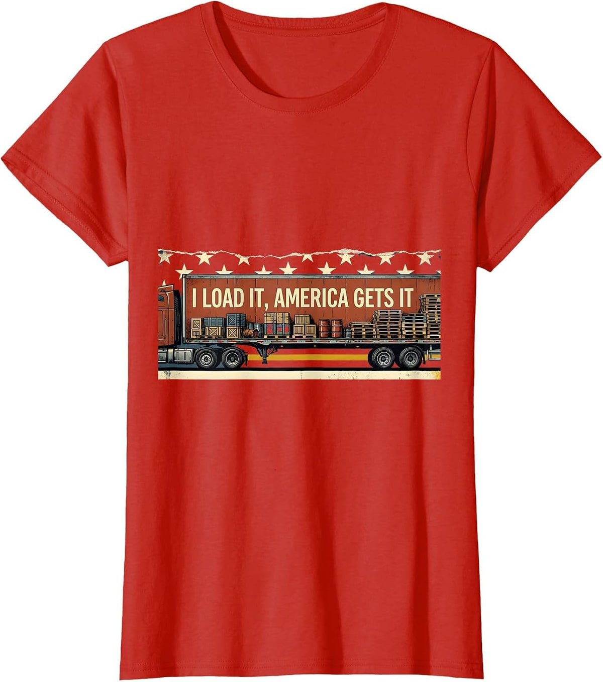 I Load It, America Gets It Patriotic Trucker Semi Driver T-Shirt - Red
