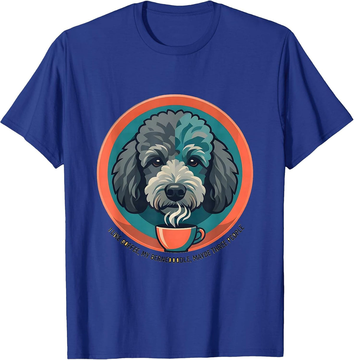 Men's I Like Coffee My Bernedoodle Maybe Three People Funny T-Shirt - Royal Blue
