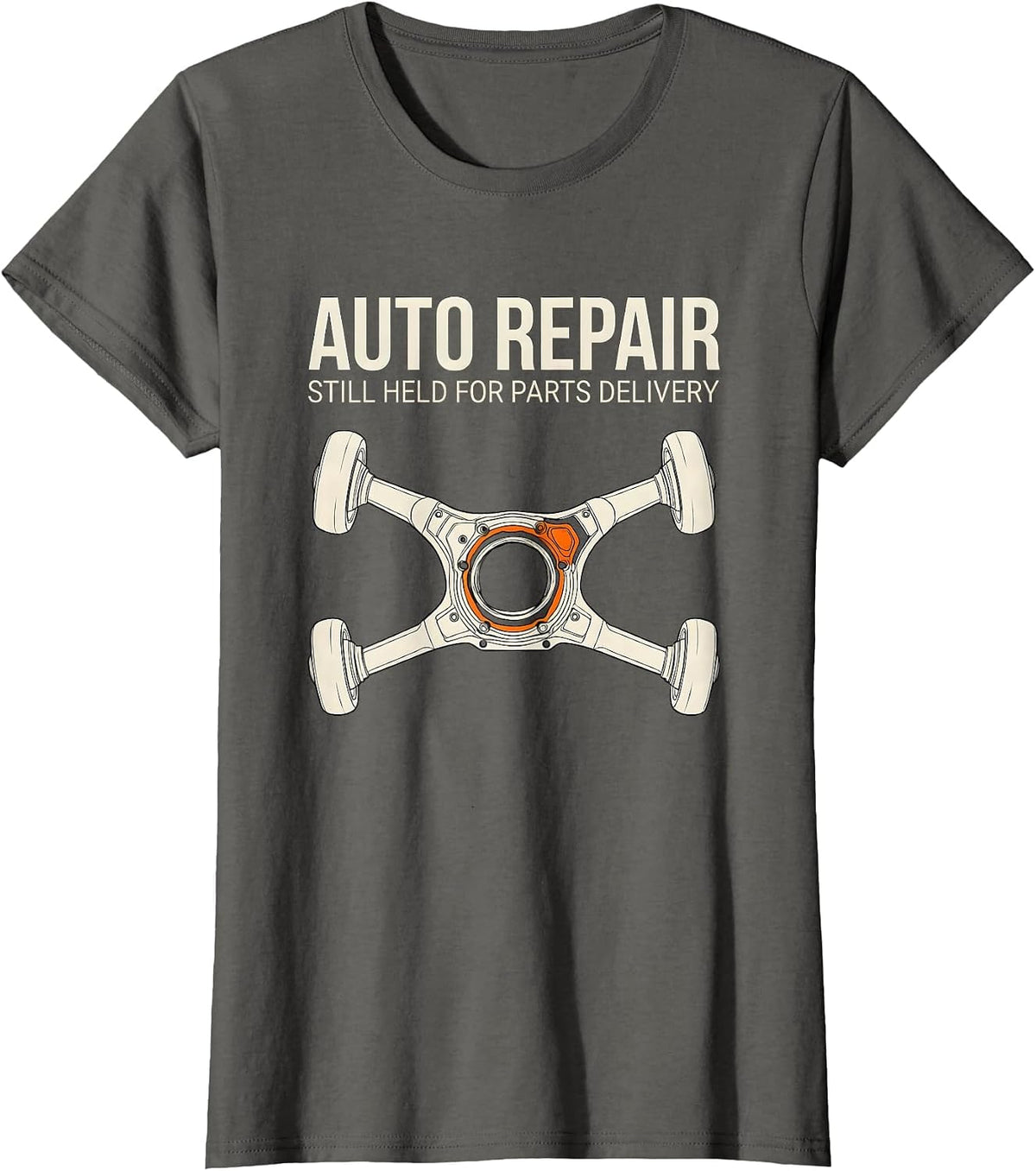 Women's Auto Repair Still Held For Parts Delivery Funny Mechanic T-Shirt - Asphalt Grey