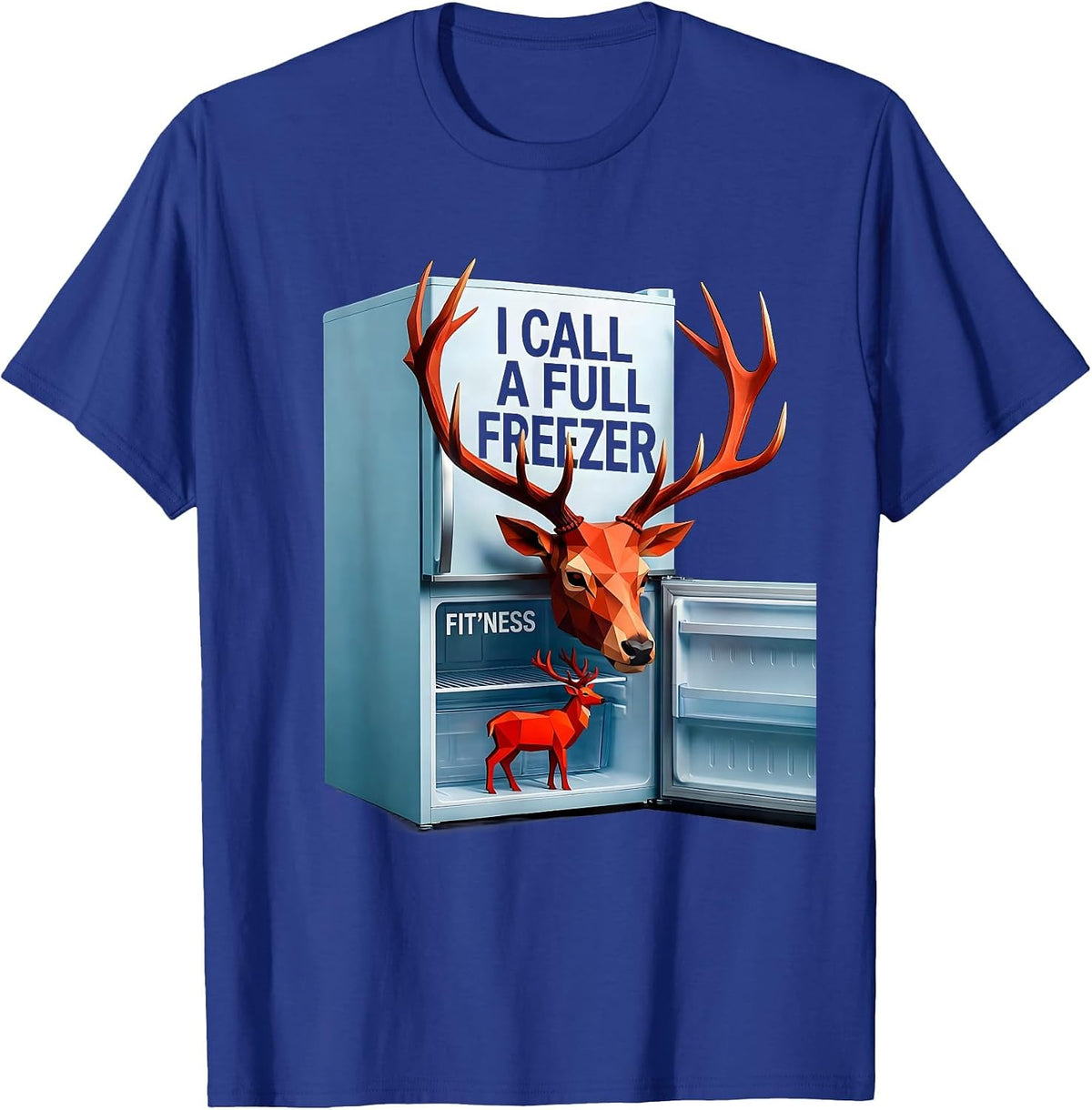 Men's I Call A Full Freezer Fit'ness Funny Deer Hunting Dad Joke T-Shirt - Royal Blue