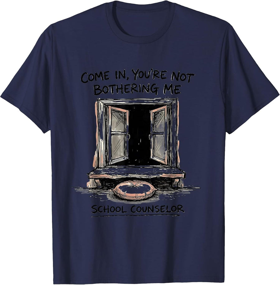 Come In, You're Not Bothering Me — School Counselor Funny T-Shirt - Navy Blue