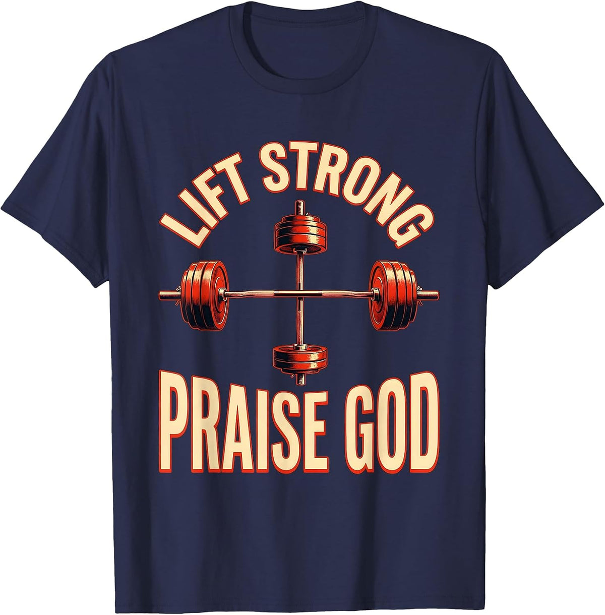 Men's Lift Strong Praise God Christian Gym Faith Motivation T-Shirt - Navy Blue