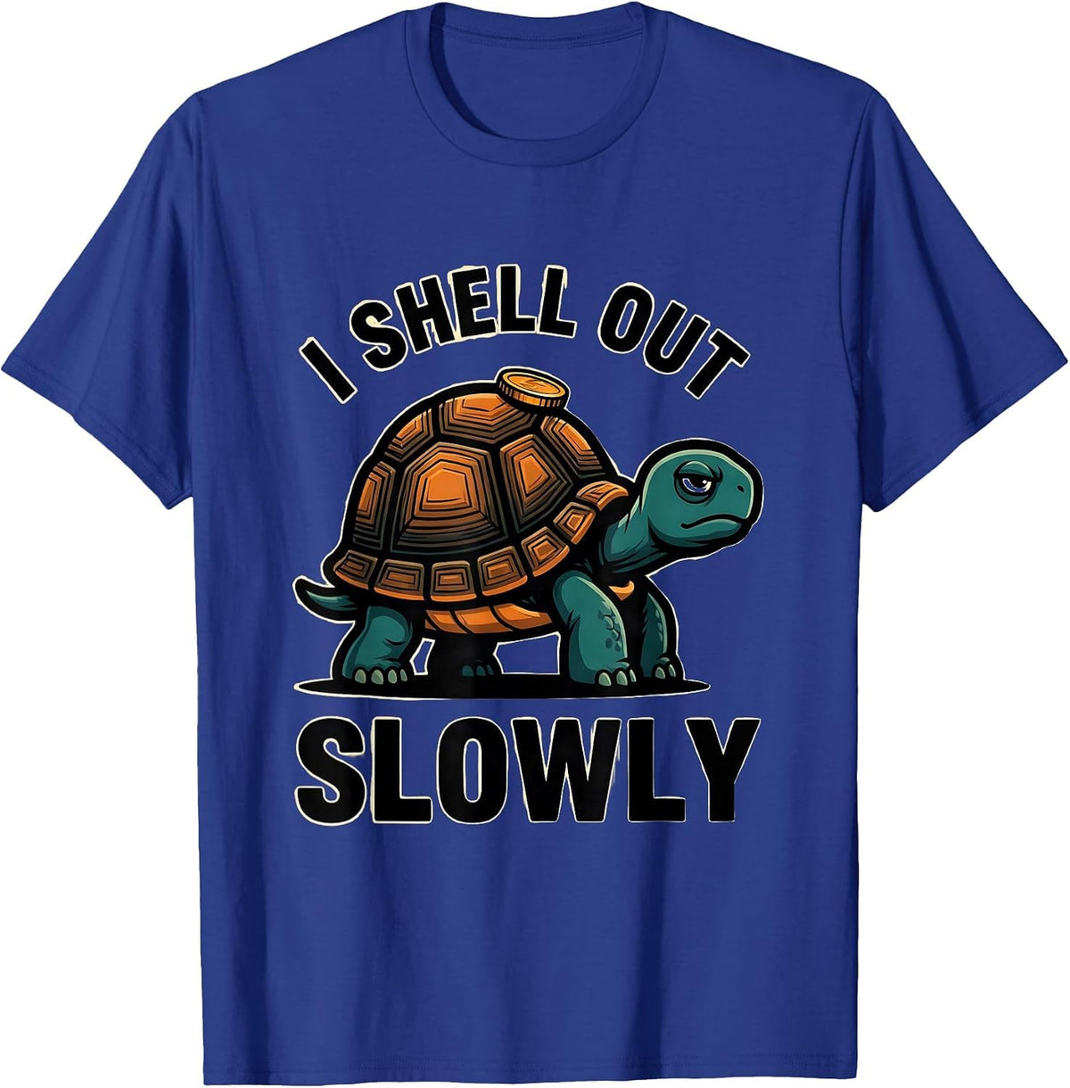 Men's I Shell Out Slowly Funny Tortoise Lover Pet Owner Humor T-Shirt - Royal Blue