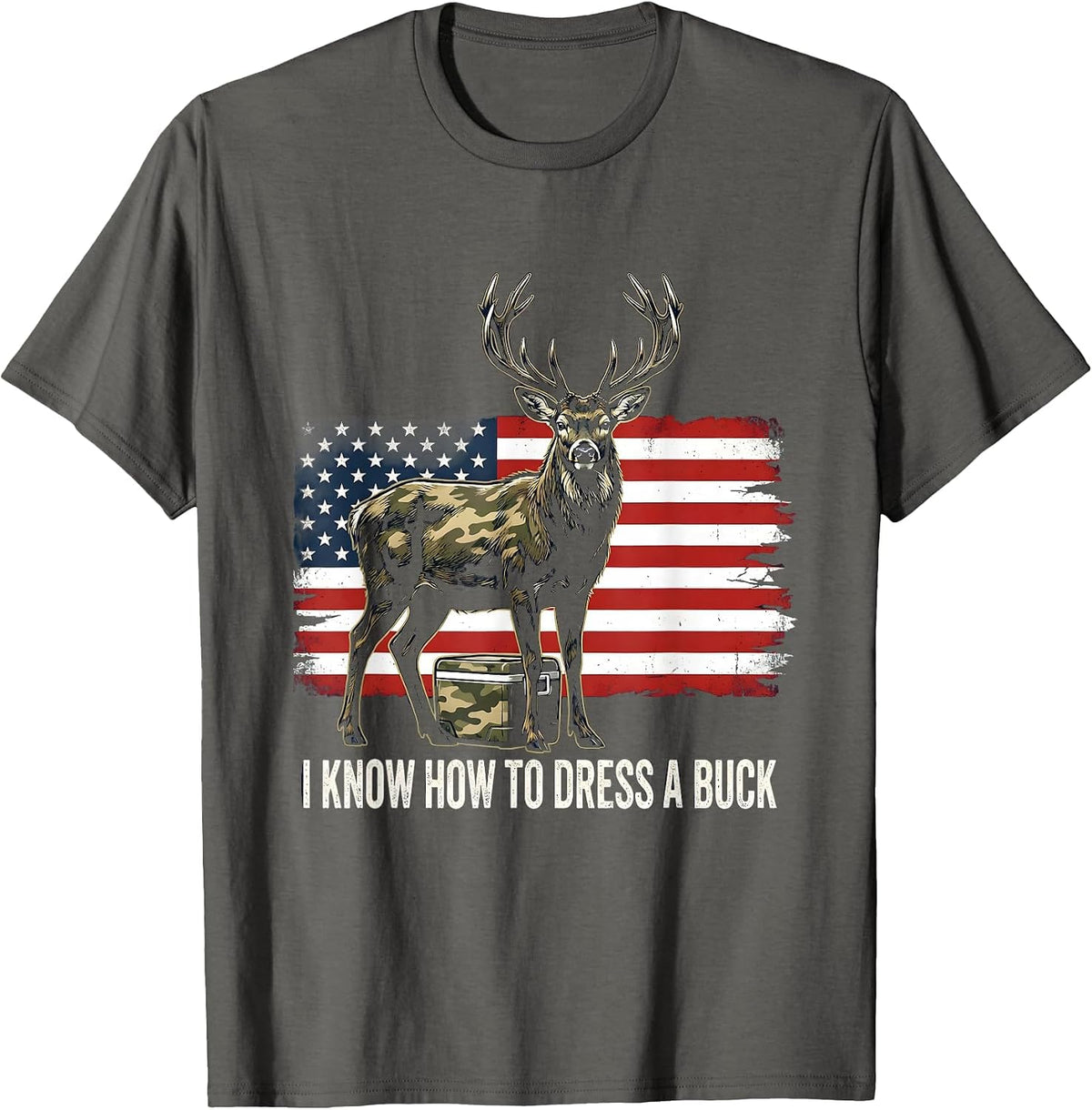 Men's I Know How To Dress A Buck Funny Deer Hunting Dad Gift T-Shirt - Asphalt Grey