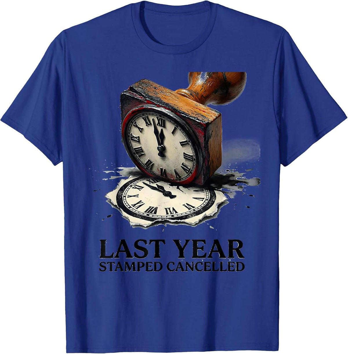 Last Year Stamped Cancelled Whimsical Novelty Party Wear T-Shirt - Royal Blue