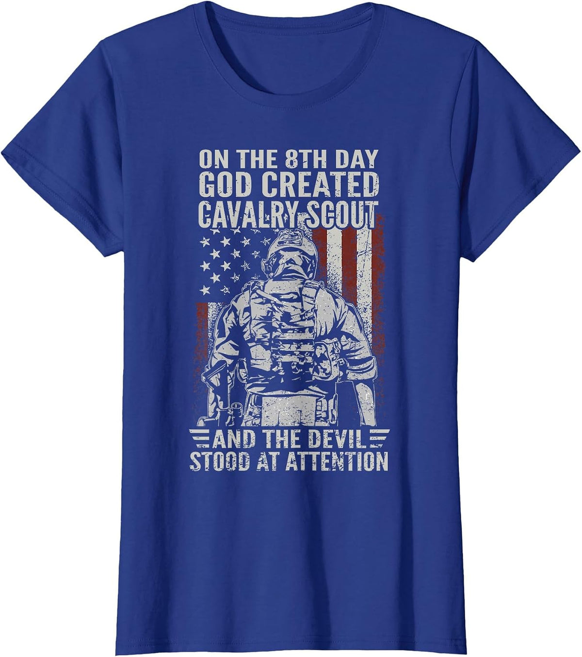 On The 8th Day God Created Cavalry Scout US Veteran T-Shirt - Royal Blue