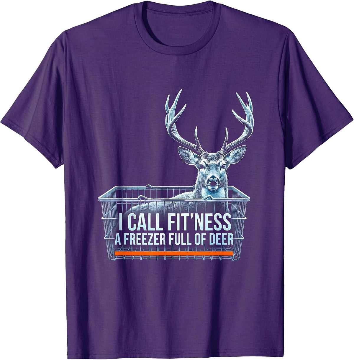 I Call Fit'ness A Freezer Full Of Deer Funny Deer Hunting T-Shirt - Purple
