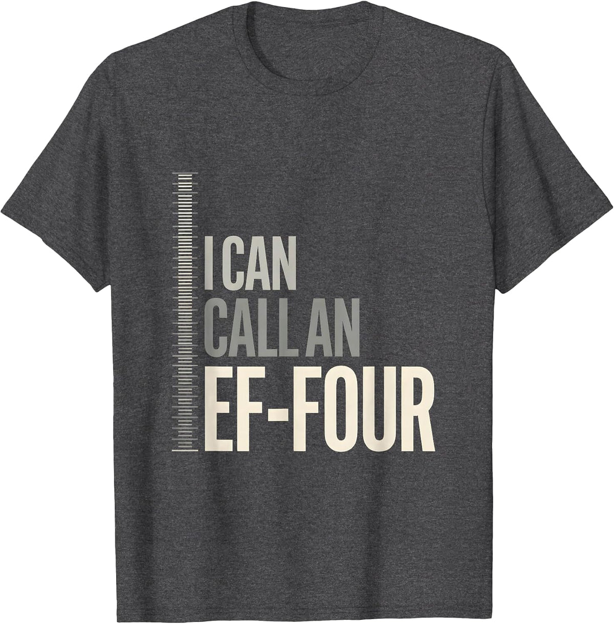I Can Call An EF-Four Funny Meteorology Tornado Storm Chaser T-Shirt - Dark Heather Grey