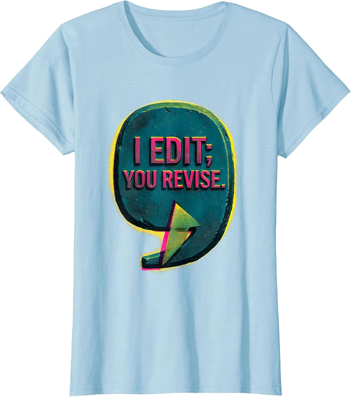 Women's I Edit; You Revise Funny Grammar Teacher Punctuation Humor T-Shirt - Baby Blue