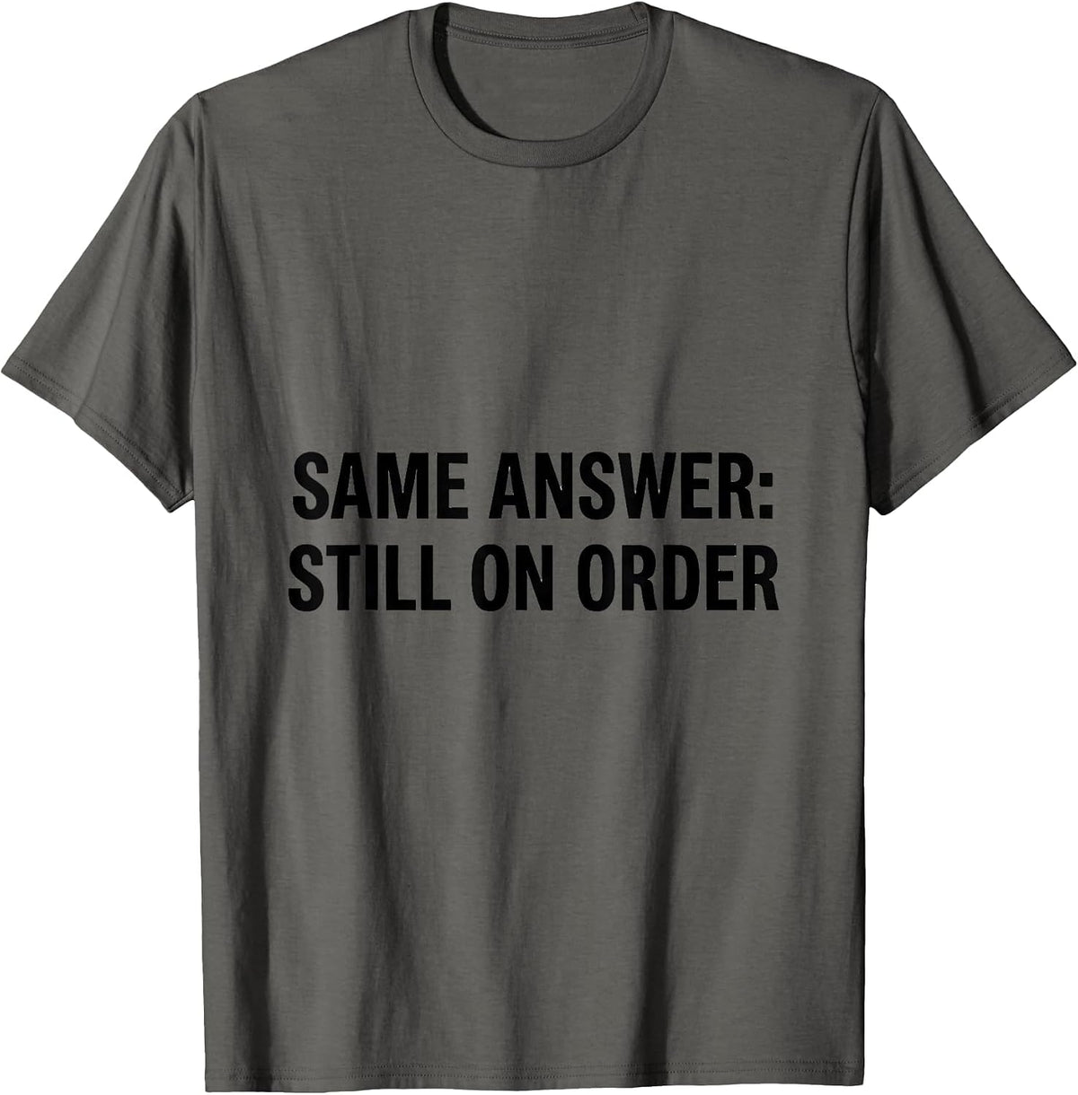Same Answer Still On Order Funny Mechanic Skeleton Auto T-Shirt - Asphalt Grey