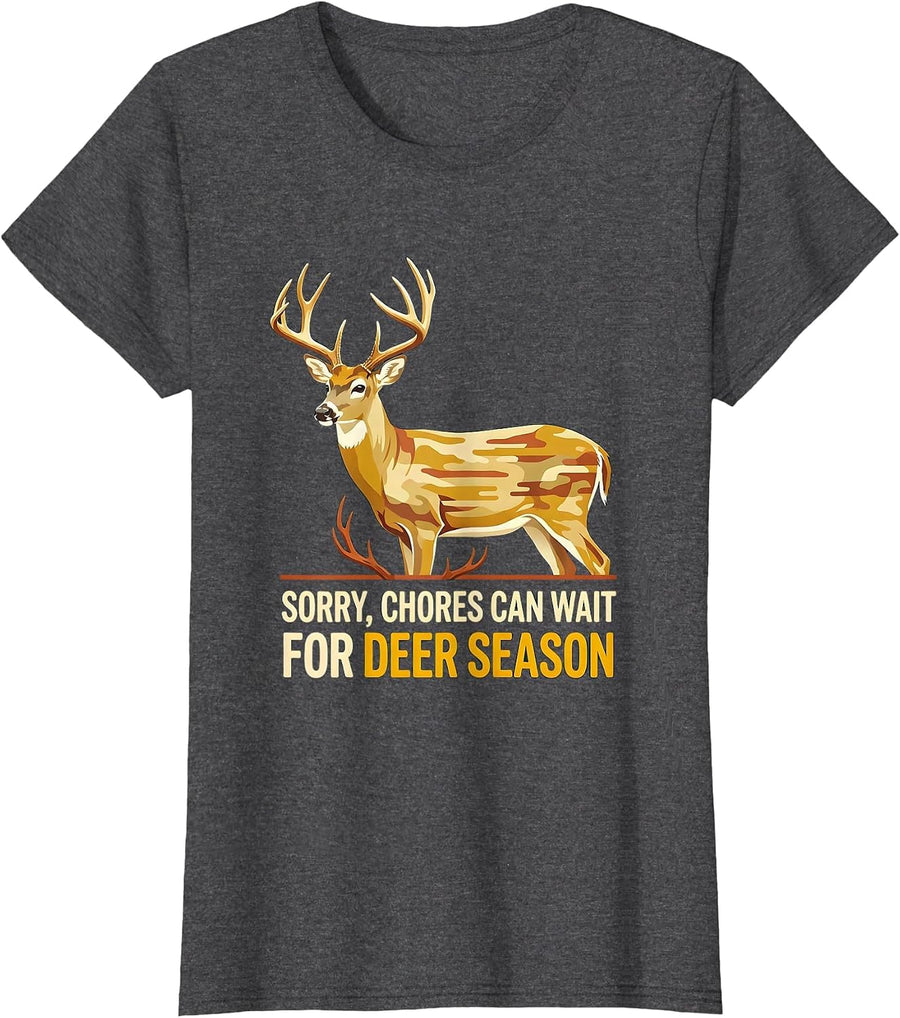 Women's Sorry Chores Can Wait For Deer Season Funny Hunting Dad Gift T-Shirt - Dark Heather Grey