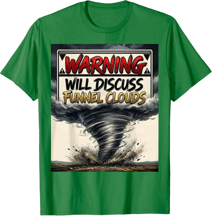 Men's Warning: Will Discuss Funnel Clouds Funny Storm Chaser T-Shirt - Kelly Green
