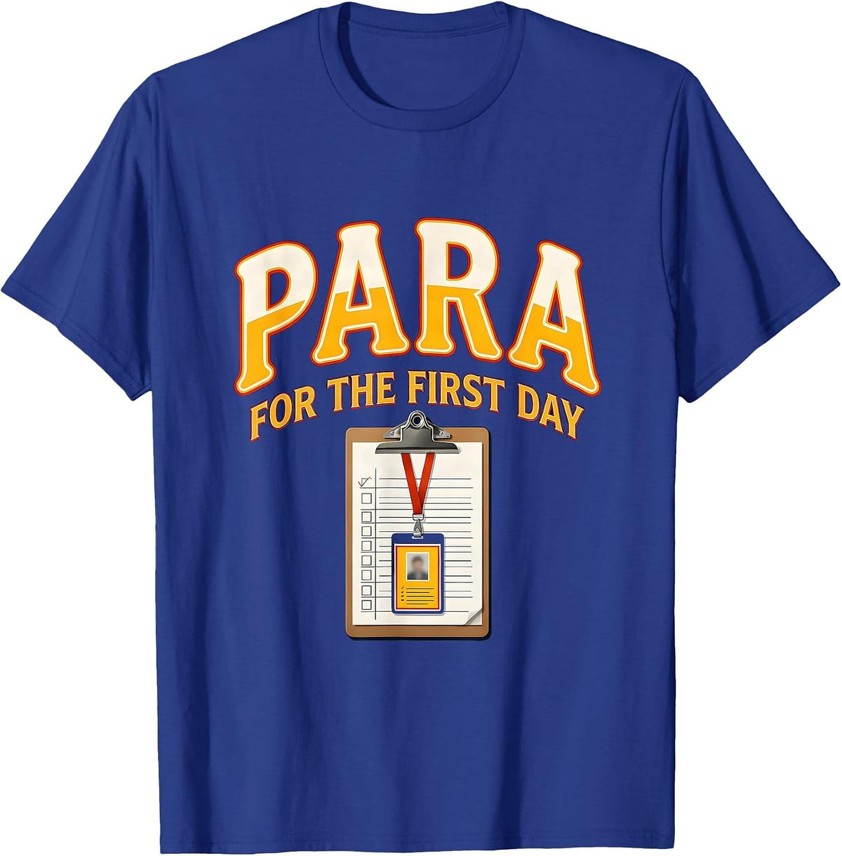 Men's Para For The First Day Funny Paraprofessional Paraeducator T-Shirt - Royal Blue