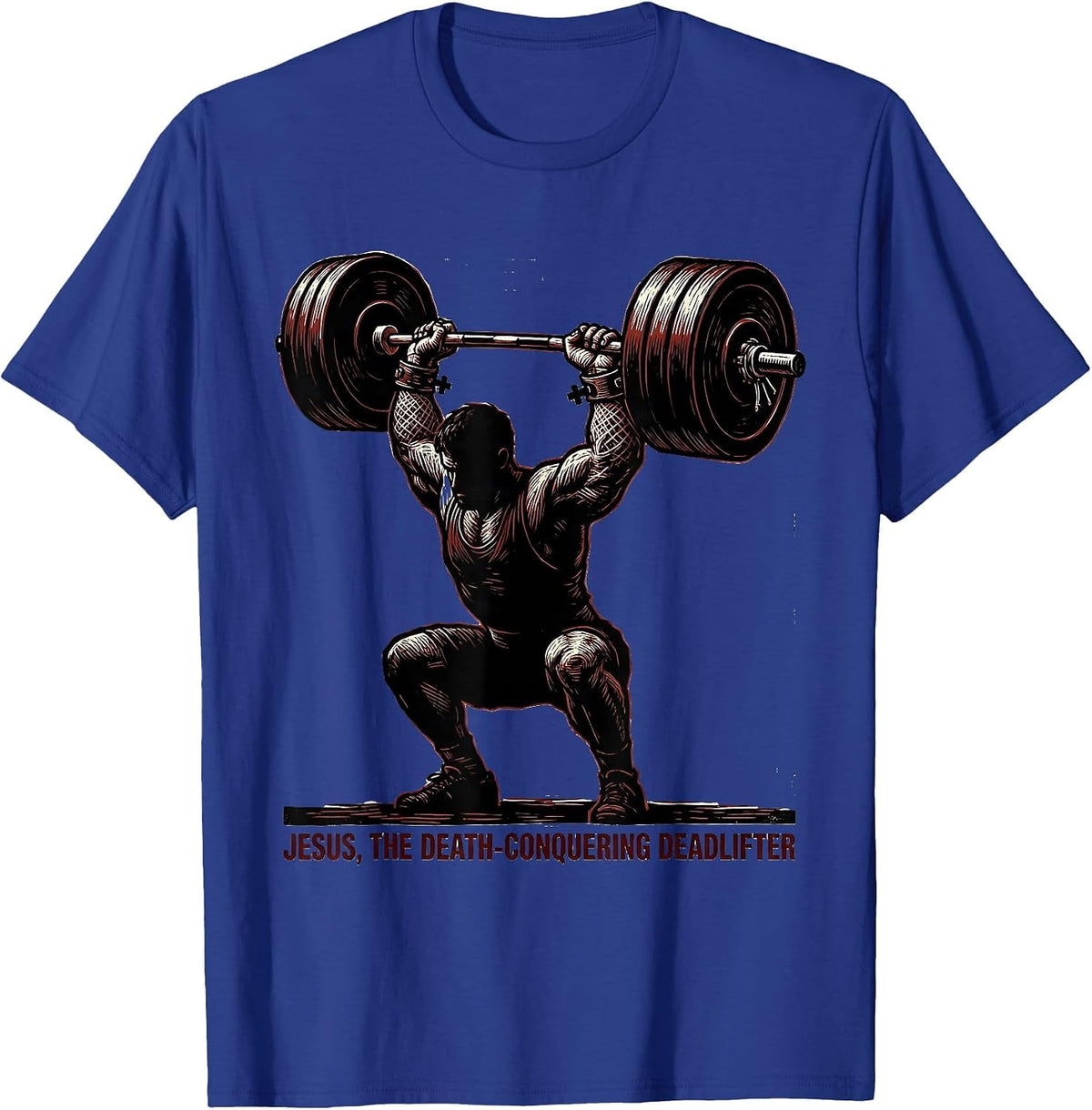 Jesus, The Death-Conquering Deadlifter Funny Christian Gym T-Shirt - Royal Blue