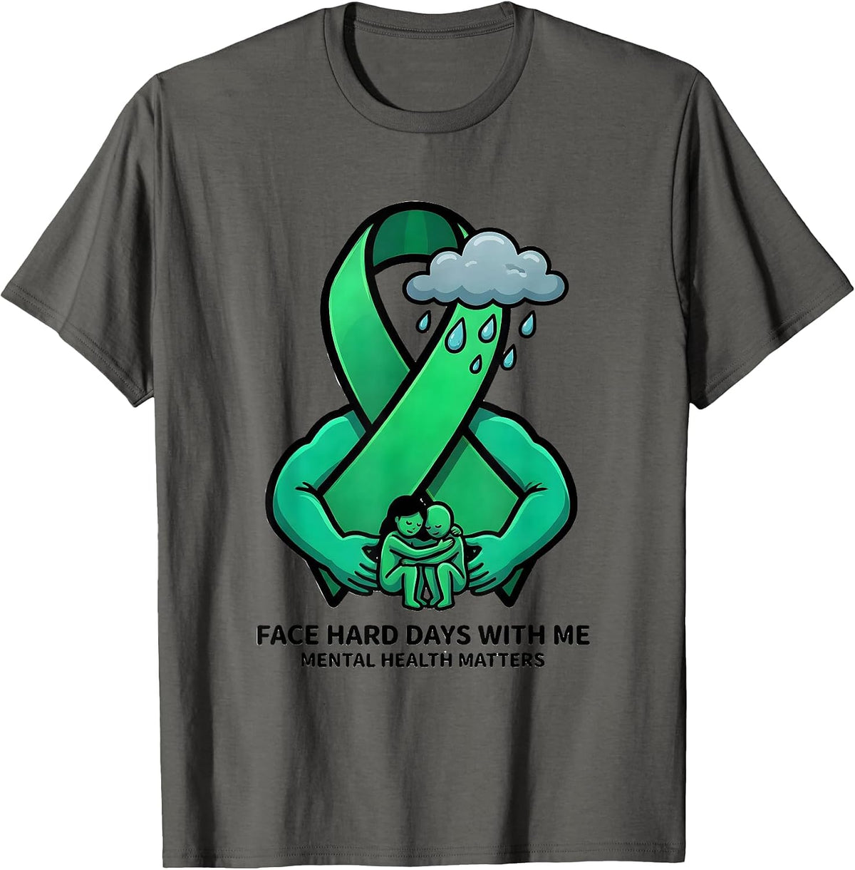 Men's Face Hard Days With Me — Mental Health Matters Supporter T-Shirt - Asphalt Grey