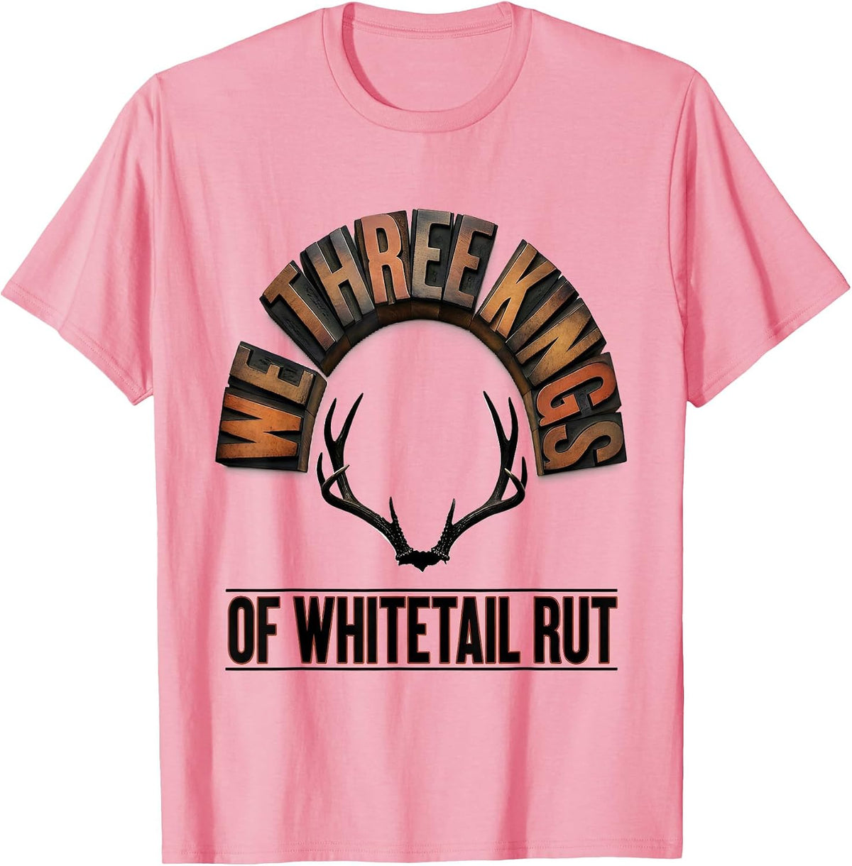 Men's We Three Kings Of Whitetail Rut Funny Christmas Deer Hunter T-Shirt - Pink