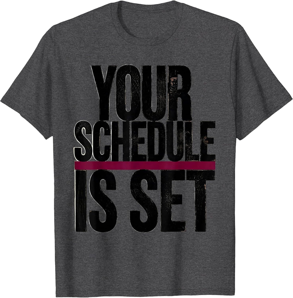 Your Schedule Is Set Funny School Counselor Schedule Joke T-Shirt - Dark Heather Grey