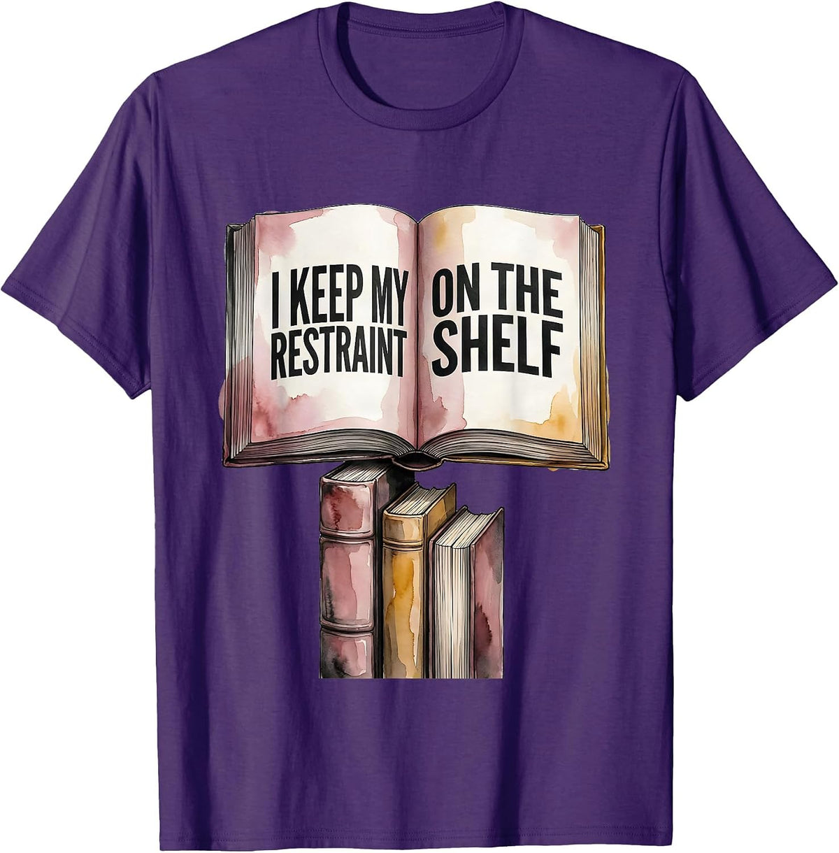 I Keep My Restraint On The Shelf Funny Bookworm Reader Gift T-Shirt - Purple