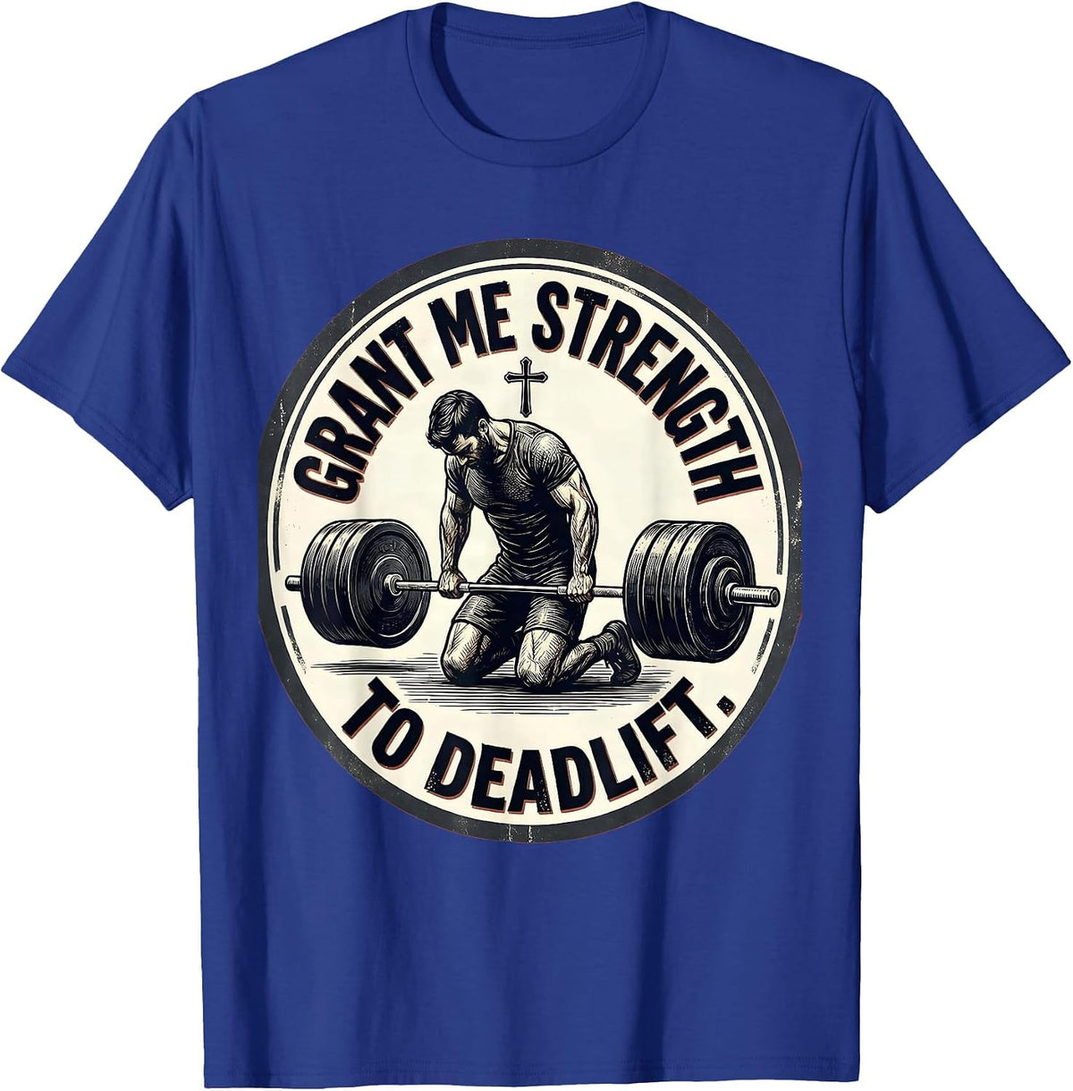 Grant Me Strength To Deadlift Vintage Christian Gym T-Shirt - Royal Blue
