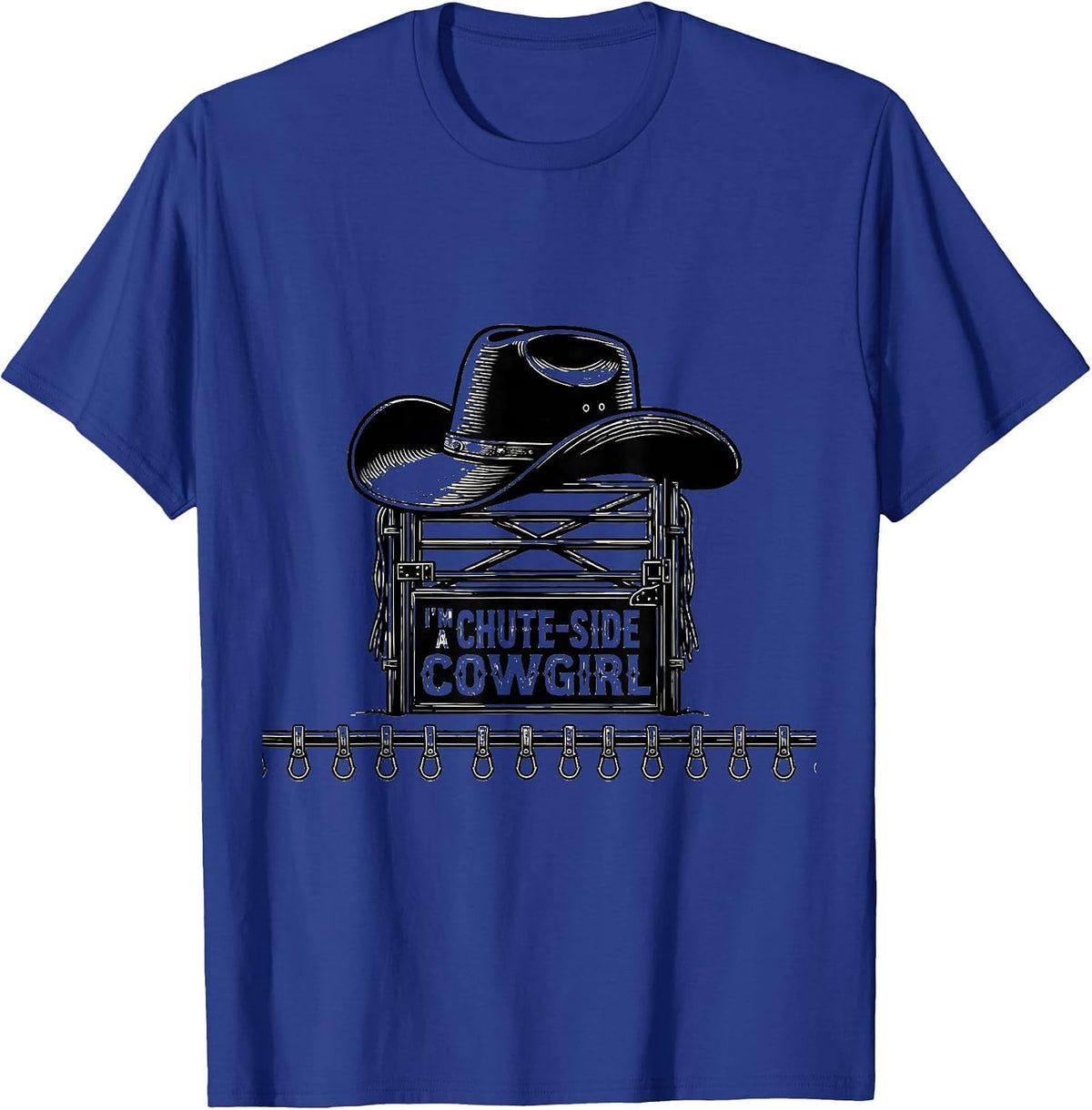 I'm A Chute-Side Cowgirl Western Rodeo Pride T-Shirt - Royal Blue
