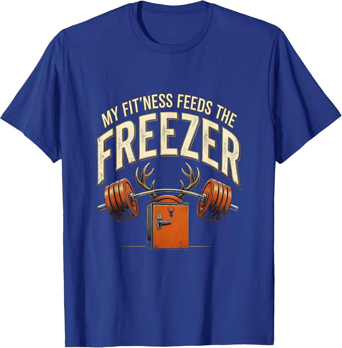 My Fit'ness Feeds The Freezer Funny Deer Hunting Dad Joke T-Shirt - Royal Blue