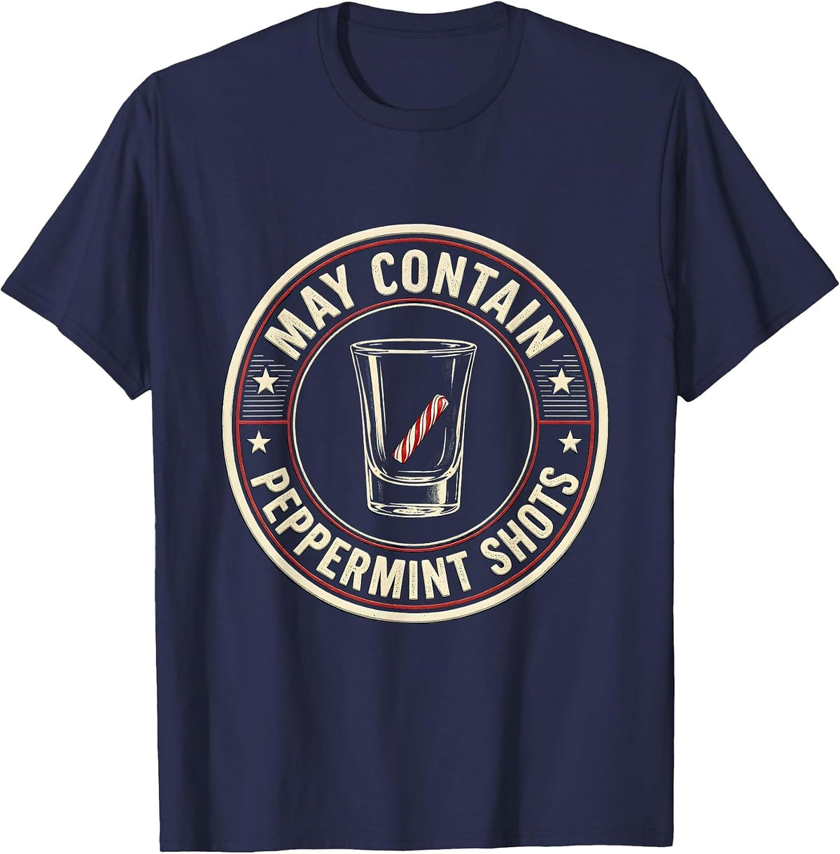 May Contain Peppermint Shots Funny Alcohol Bar Crawl Party T-Shirt - Navy Blue