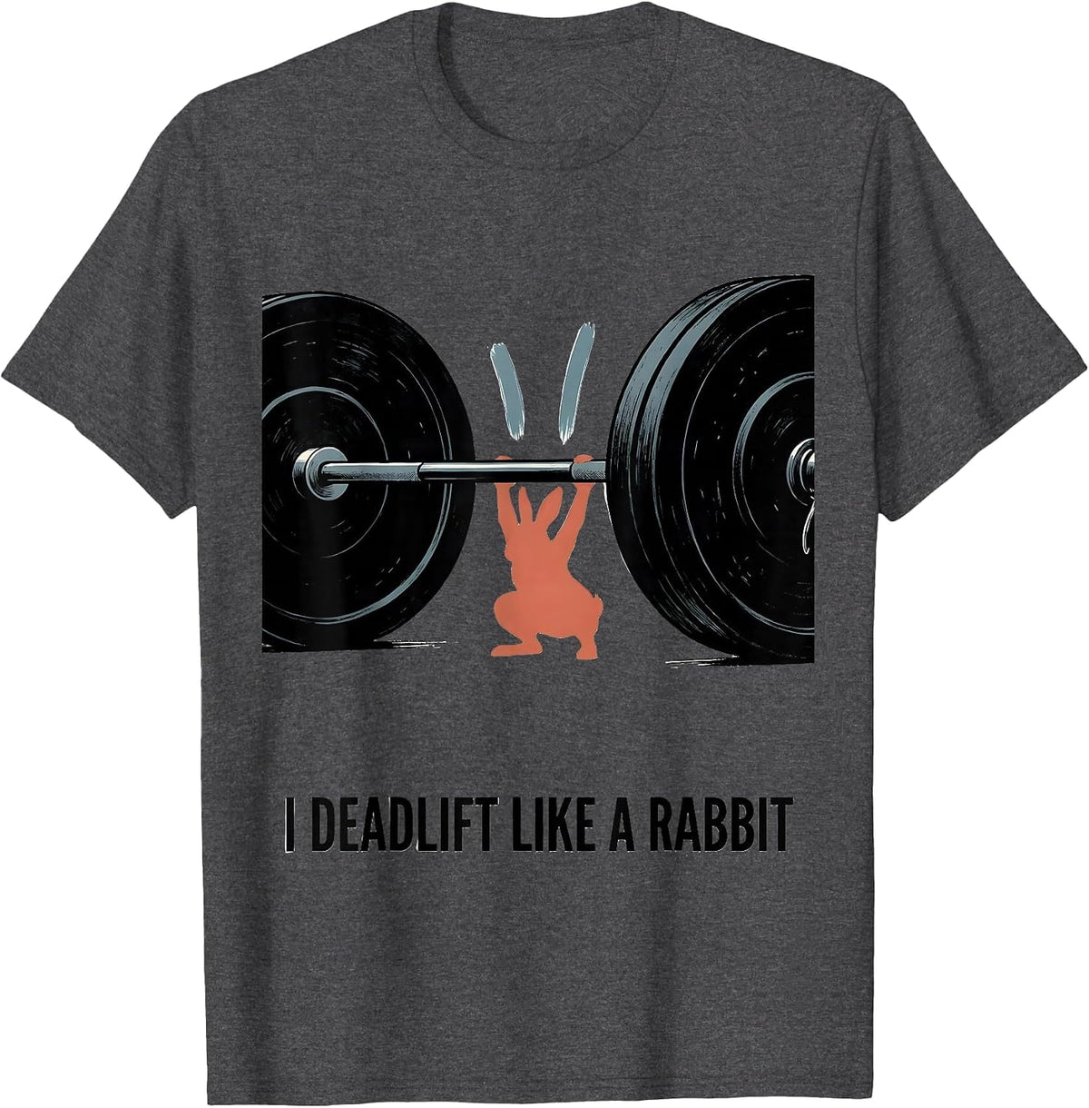 I Deadlift Like A Rabbit Funny Gym Workout Animal Pun Humor T-Shirt - Dark Heather Grey