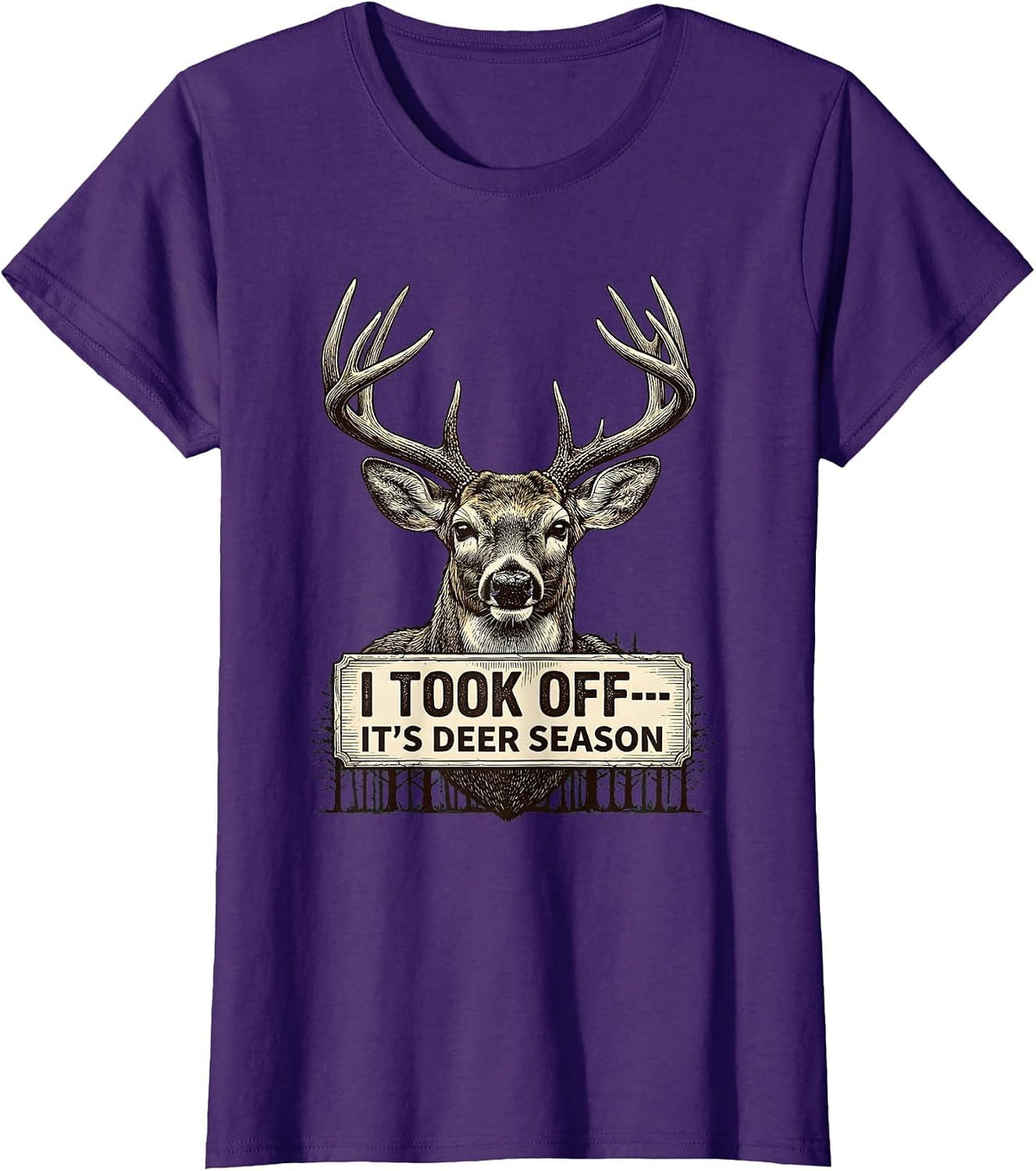 Women's I Took Off—It's Deer Season Funny Hunting Dad Gift T-Shirt - Purple