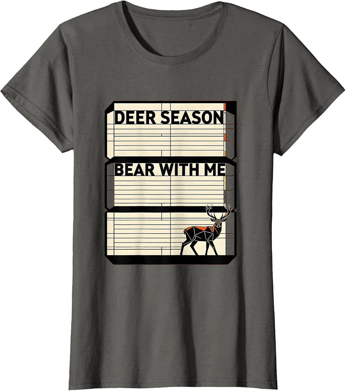 Women's Deer Season Bear With Me Funny Hunting Humorous Coyote T-Shirt - Asphalt Grey