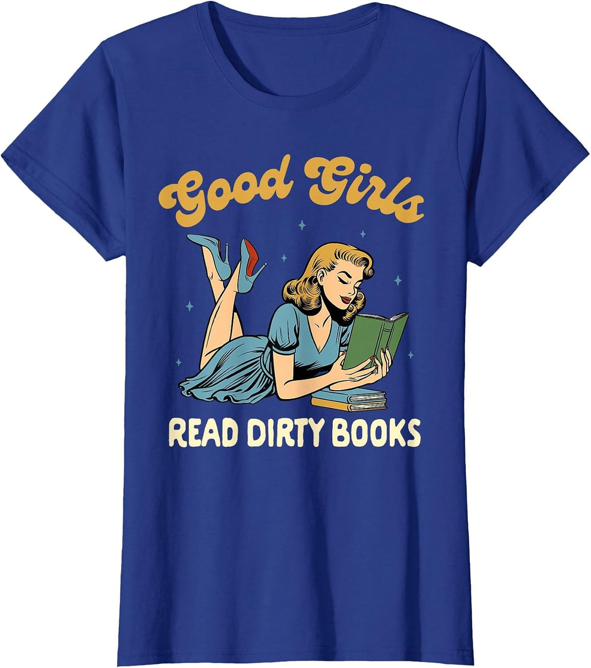 Smut Reader Book Romance Good that Girls Read Dirty Books T-Shirt - Royal Blue