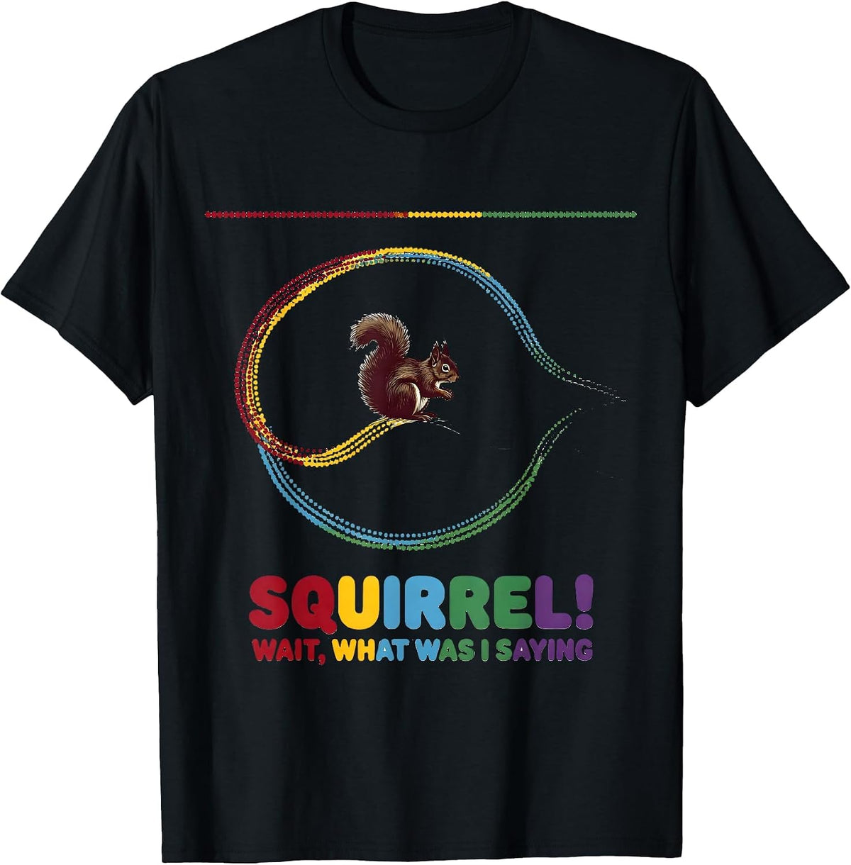 Men's Squirrel! Wait, What Was I Saying ADHD Funny Neurodiversity T-Shirt - Black