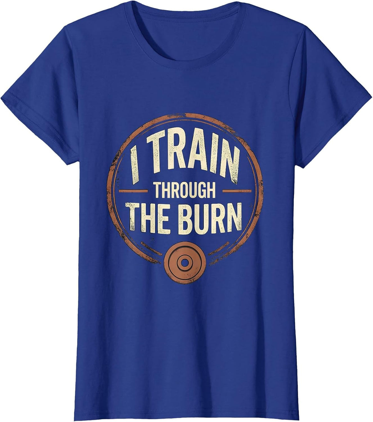 Women's I Train Through The Burn Distressed Gym Motivation Workout T-Shirt - Royal Blue