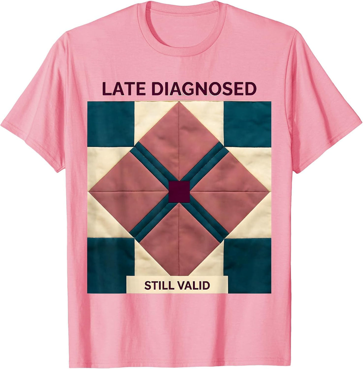 Men's Late Diagnosed Still Valid Autism Awareness Design T-Shirt - Pink