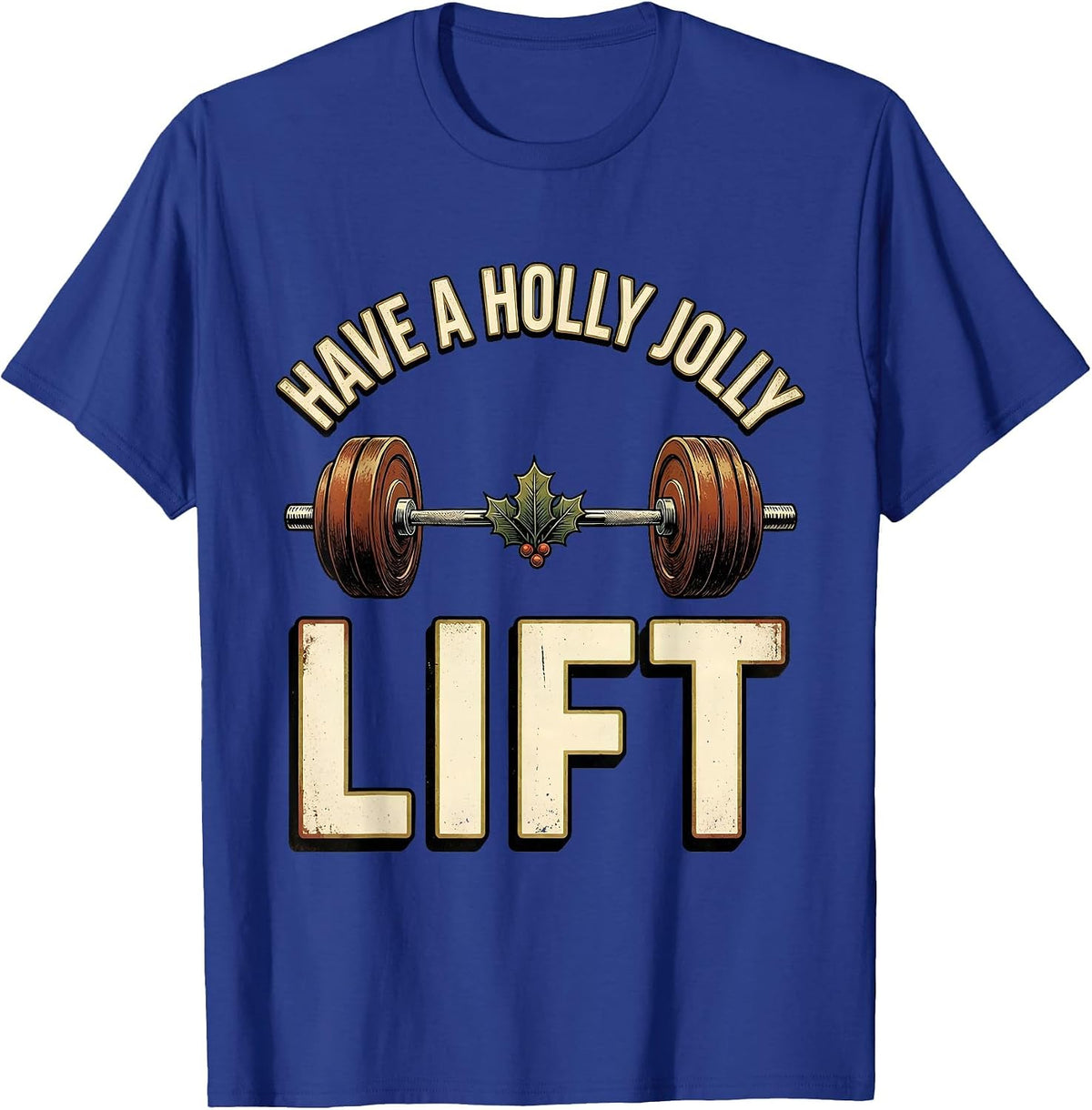 Have a Holly Jolly Lift Vintage Funny Christmas Gym T-Shirt - Royal Blue