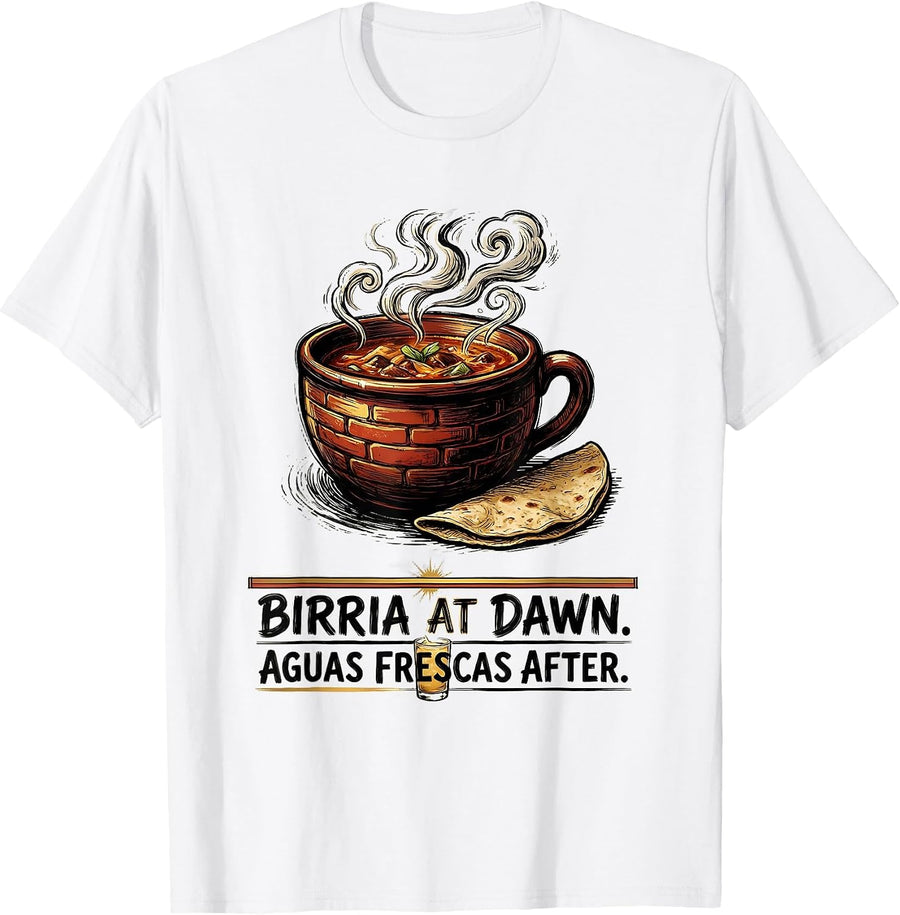 Men's Birria At Dawn Aguas Frescas After Funny Cinco De Mayo T-Shirt - White