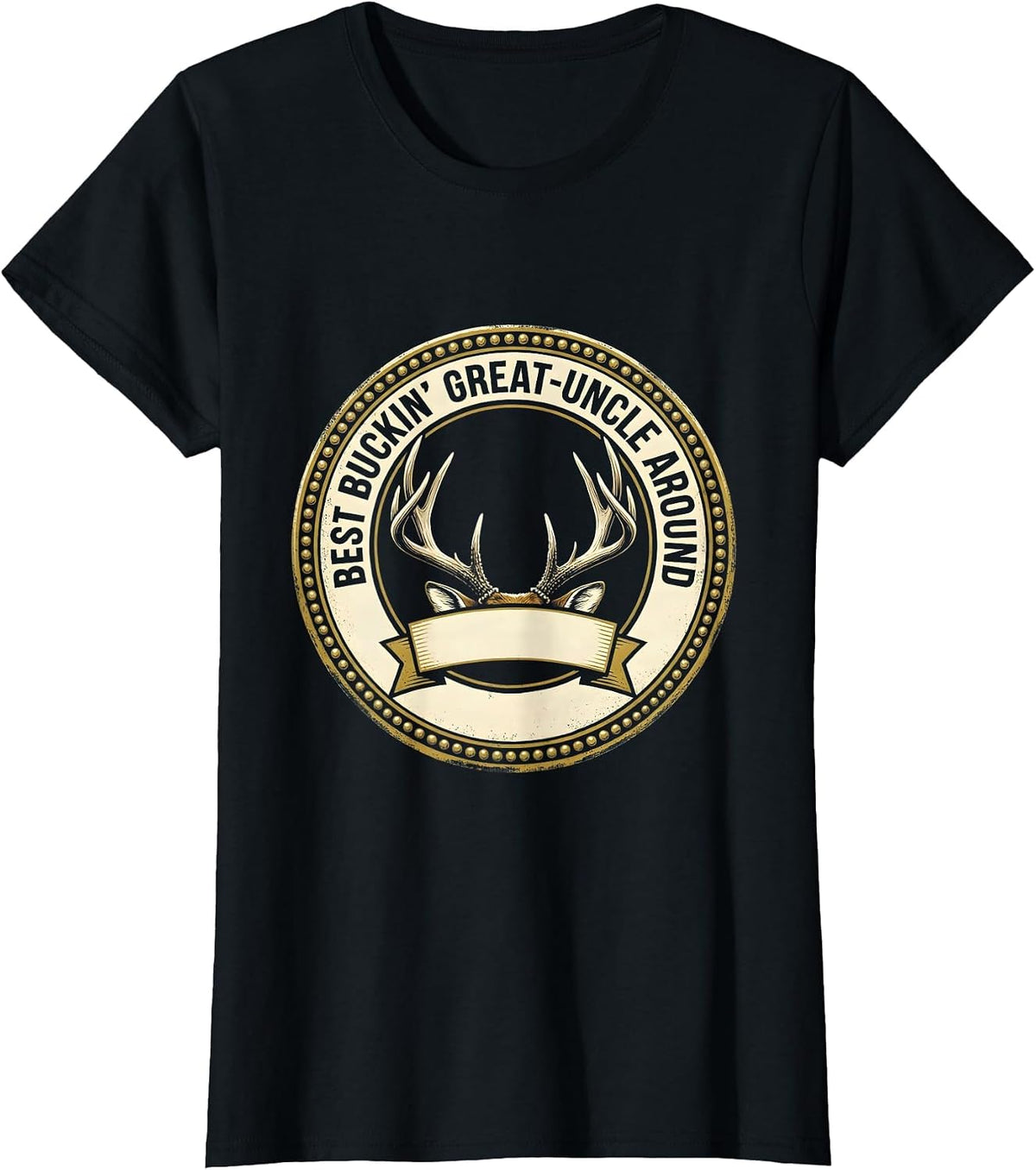 Women's Best Buckin' Great-Uncle Around Funny Deer Hunting Dad Gift T-Shirt - Black