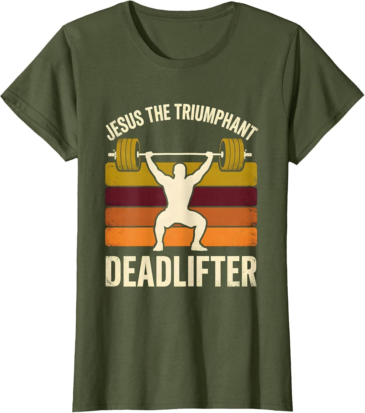 Women's Jesus, The Triumphant Deadlifter Funny Christian Gym Gift T-Shirt - Olive Green