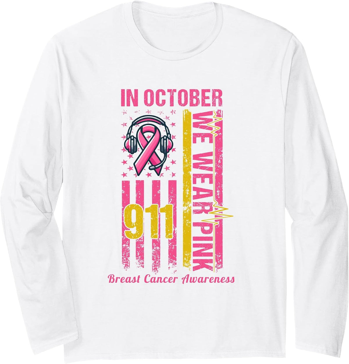 911 Dispatcher Breast Cancer Awareness October We Wear Pink Long Sleeve T-Shirt - Adult Unisex White