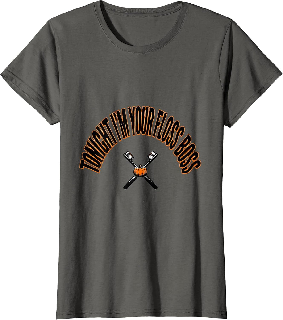 Women's Tonight I'm Your Floss Boss Playful Dental Humor Halloween T-Shirt - Asphalt Grey
